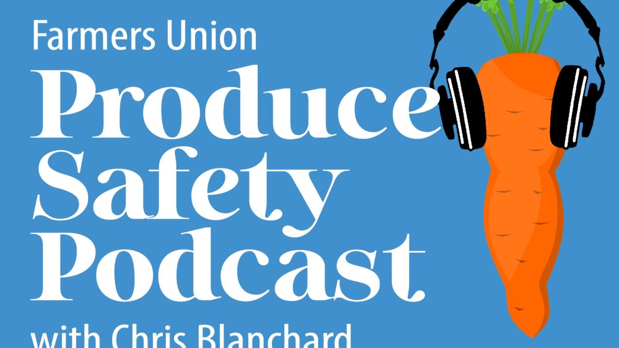 WI Farmers Union Podcast Helps Growers Maneuver Food Safety Rules